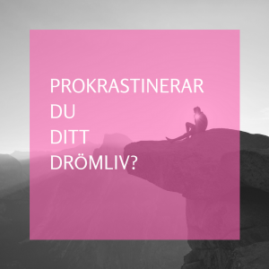 Kreationslotsen, Skapa ditt drömliv, prokrastinera