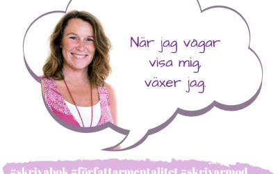 När jag vågar visa mig, växer jag
