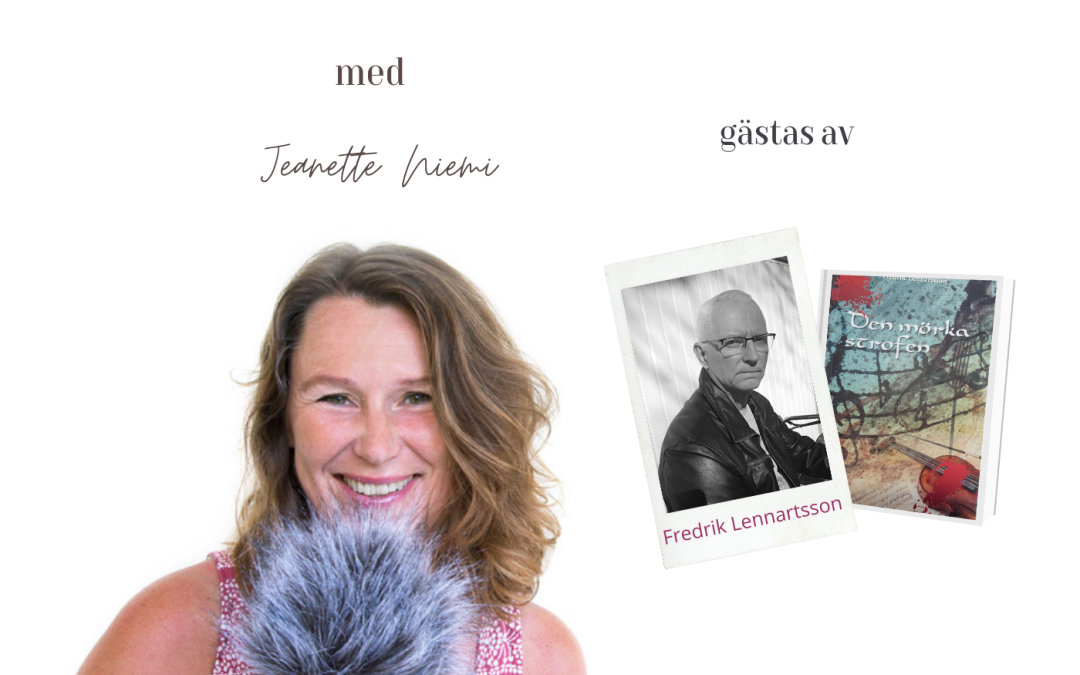Skrivradion: Från VD inom industrin till indieförfattare med Jeanette Niemi, Fredrik Lennartsson egenutgivare av Denmörka strofen på Solentro