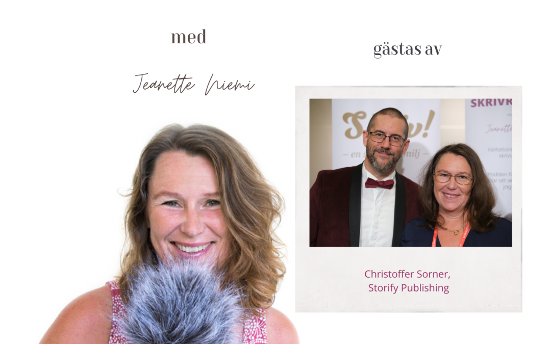 Christoffer Sorner, förläggare Storify publishing i Skrivradion om att välja förlag . Jeanette Niemi, skrivpedagog, Kreationslotsen Bokskrivarakademin.