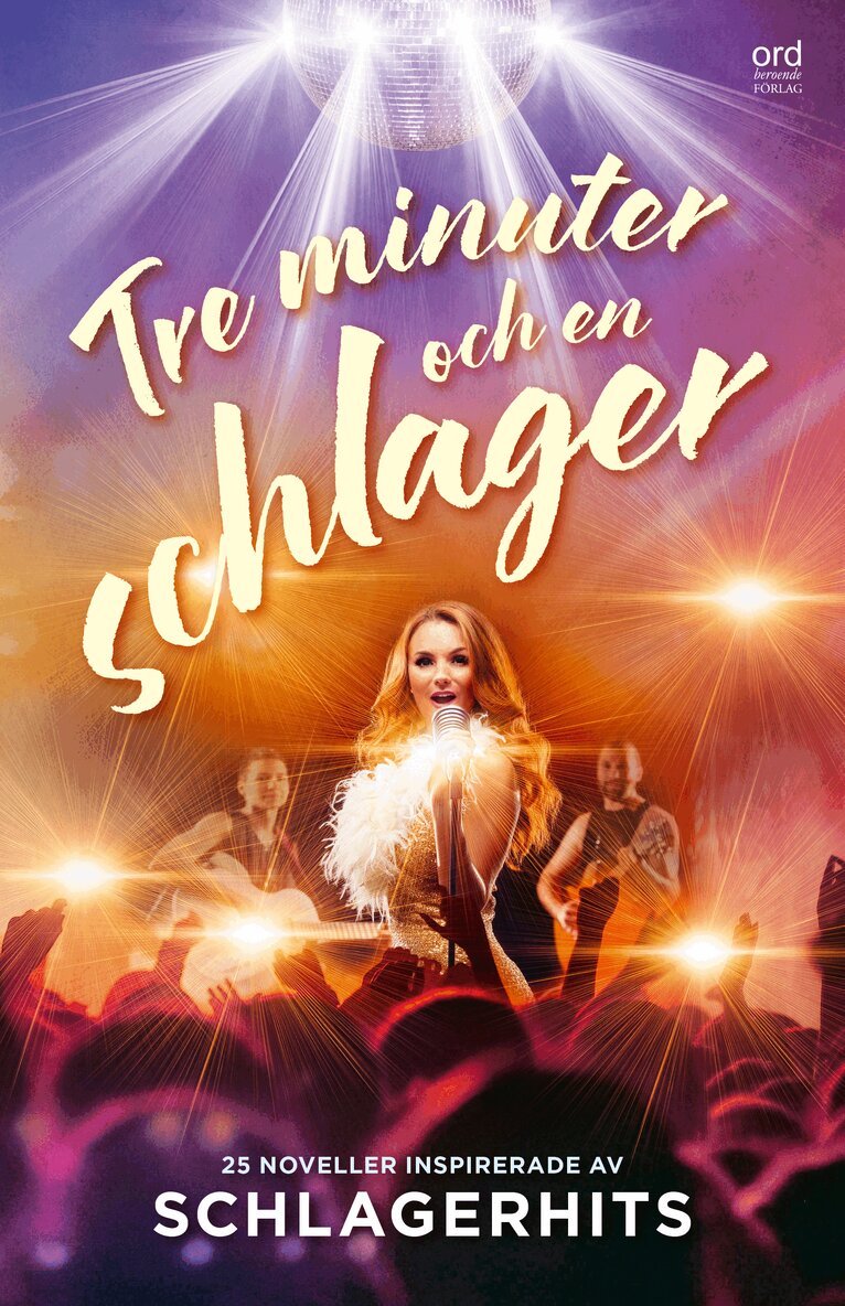 9789189691254_766 Tre minuter och en schlager är en antologi med 25 noveller inspirerade av schlagerhits