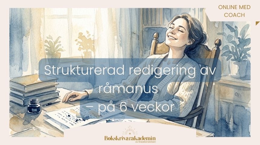 Strukturerad redigering av ramanus - pa 6 veckor Kursbild för Strukturerad redigering av ramanus på 6 veckor. Eller ett halvår.
